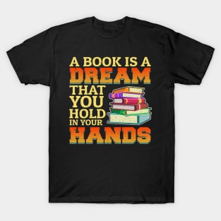 Books Hold Dreams and Spark Imaginations T-Shirt